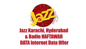 Jazz Karachi, Hyderabad & Badin HAFTAWAR DATA Internet Data Offer