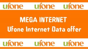 MEGA INTERNET Ufone Internet Data offer