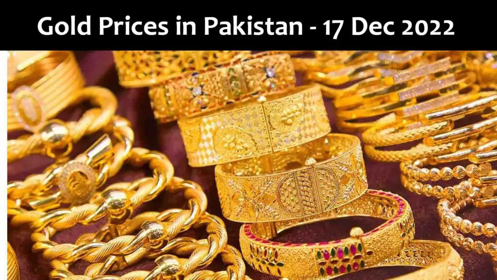 Gold Prices in Pakistan - 17 Dec 2022