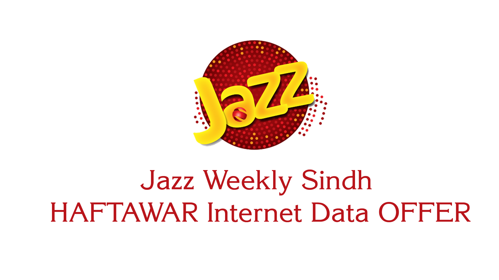 Jazz Weekly Sindh HAFTAWAR Internet Data OFFER