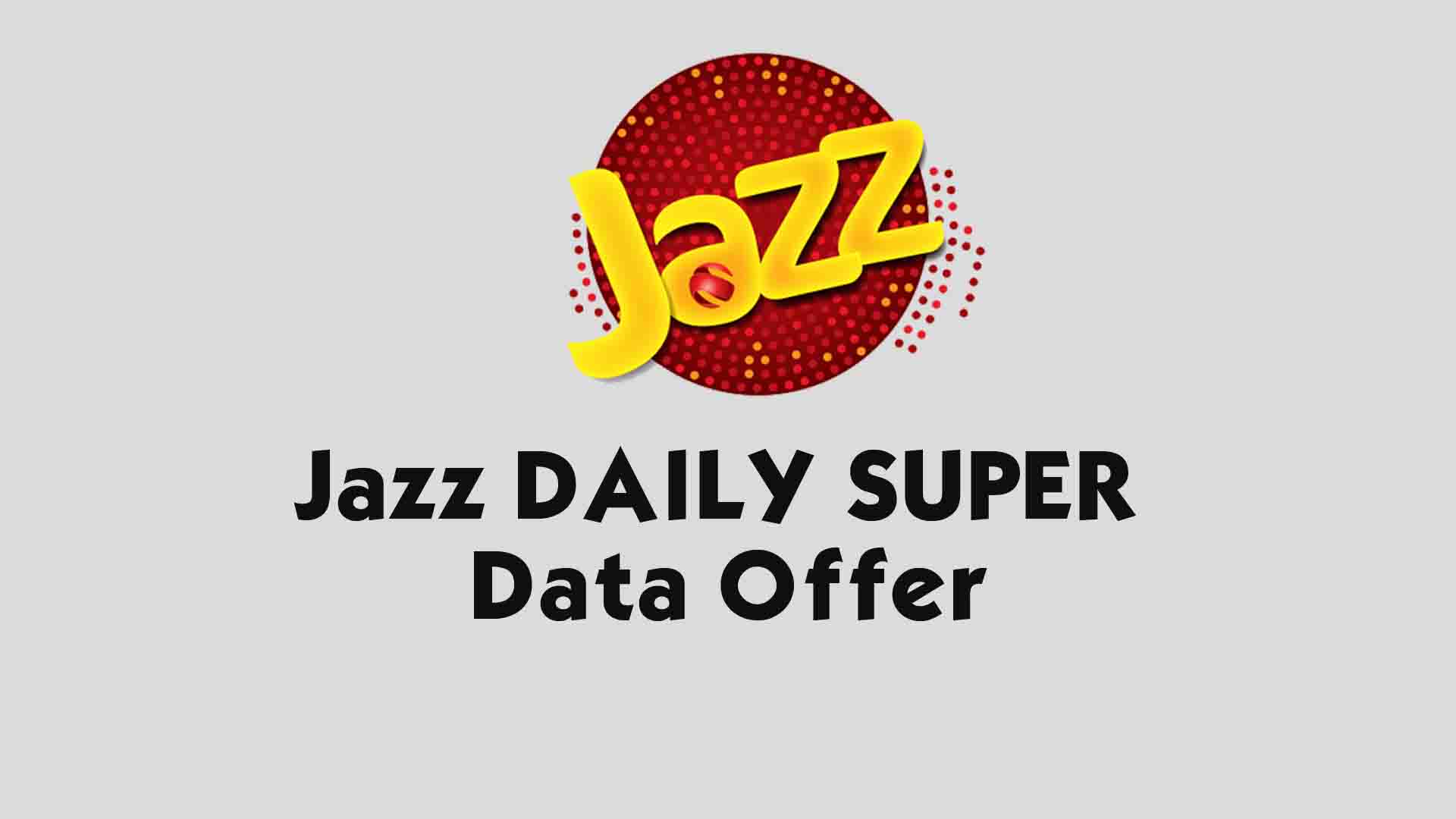 Jazz DAILY SUPER Data Offer