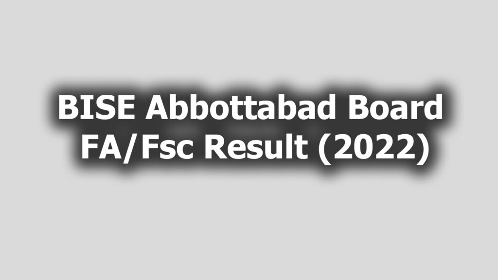 BISE Abbottabad Board FA/Fsc Result (Sep 2022)