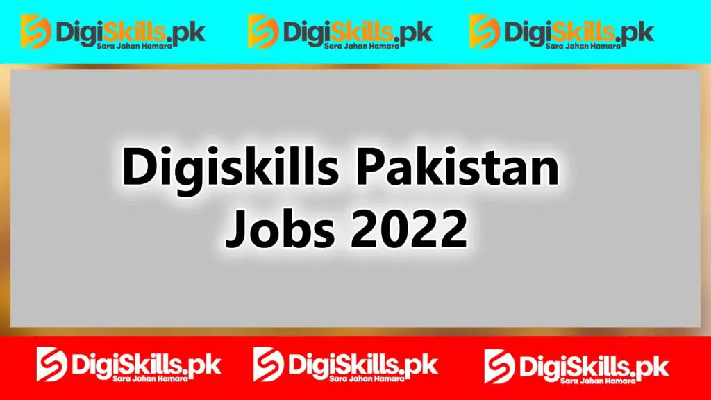 Digiskills Pakistan Jobs 2022 - Today Jobs in Pakistan