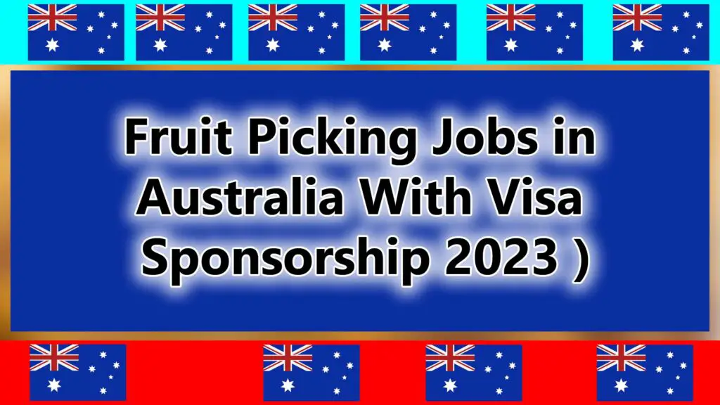 Fruit Picking Jobs in Australia With Visa Sponsorship 2023 (Apply)
