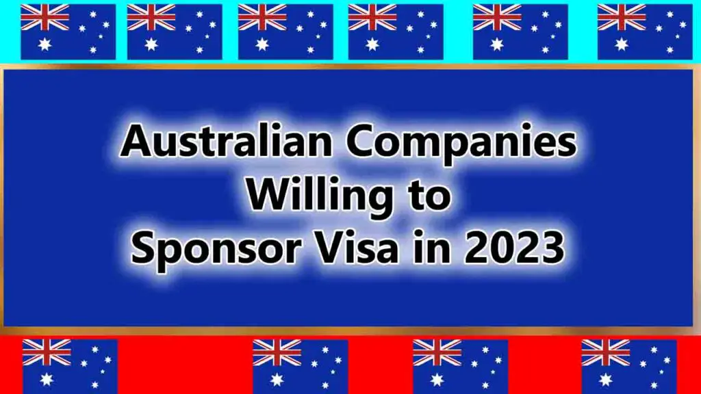Australian Companies Willing to Sponsor Visa in 2023 (Apply Now)