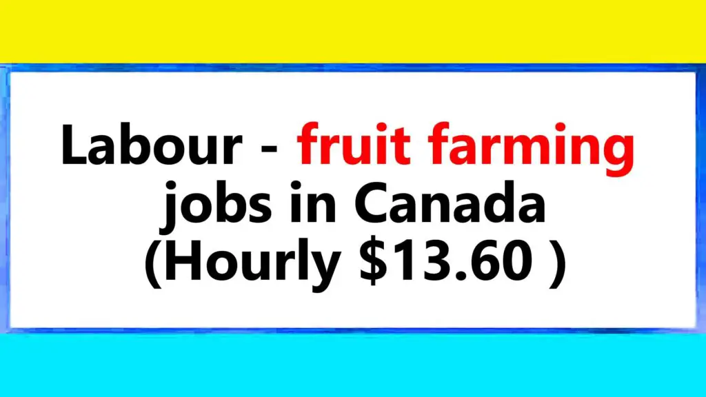 Labour fruit farming jobs in Canada