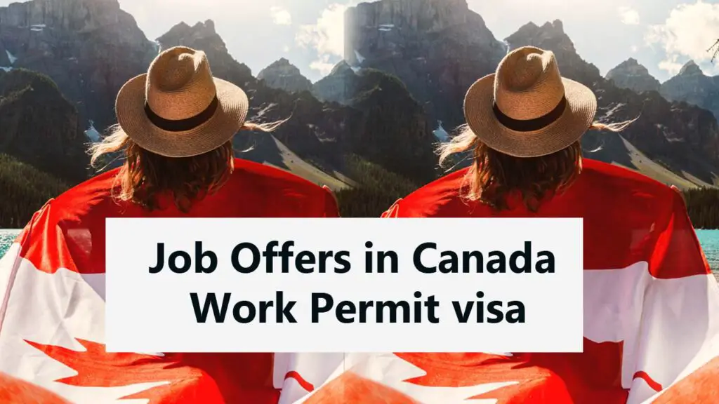 Job Offers in Canada with a Work Permit visa