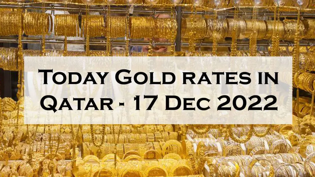 Today Gold rates in Qatar - 17 Dec 2022