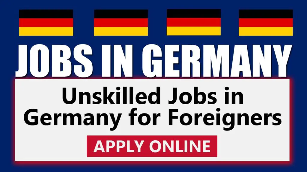Unskilled jobs in Germany for Foreigners 2023 (Apply Online)