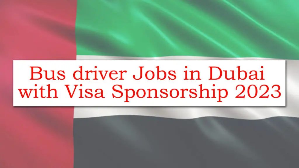 Bus driver Jobs in Dubai with Visa Sponsorship 2023 (How to Apply)