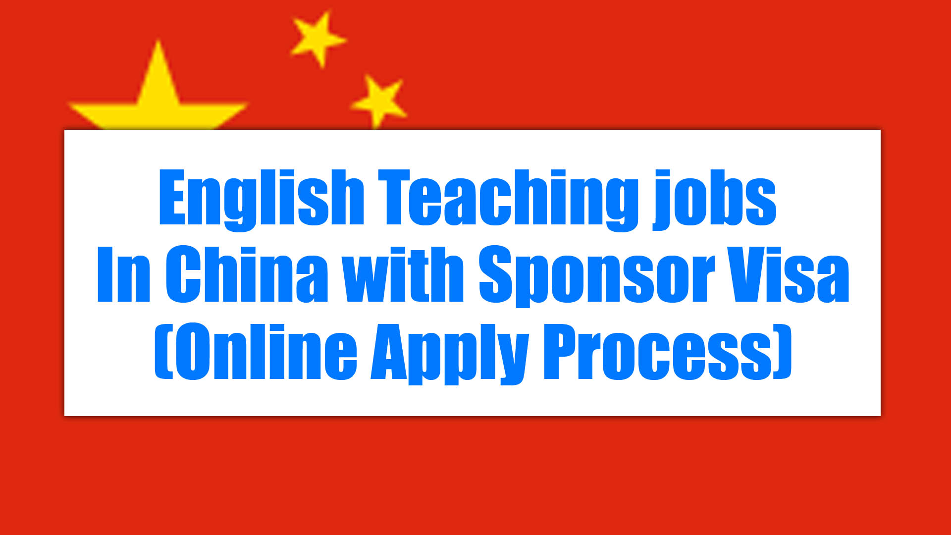 English Teaching jobs in China with Sponsor Visa (Online Apply Process)
