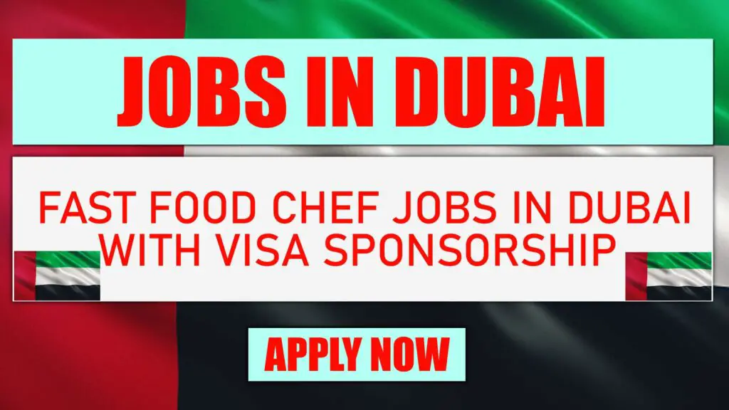Fast Food Chef Jobs in Dubai 2023 with Visa-Sponsorship