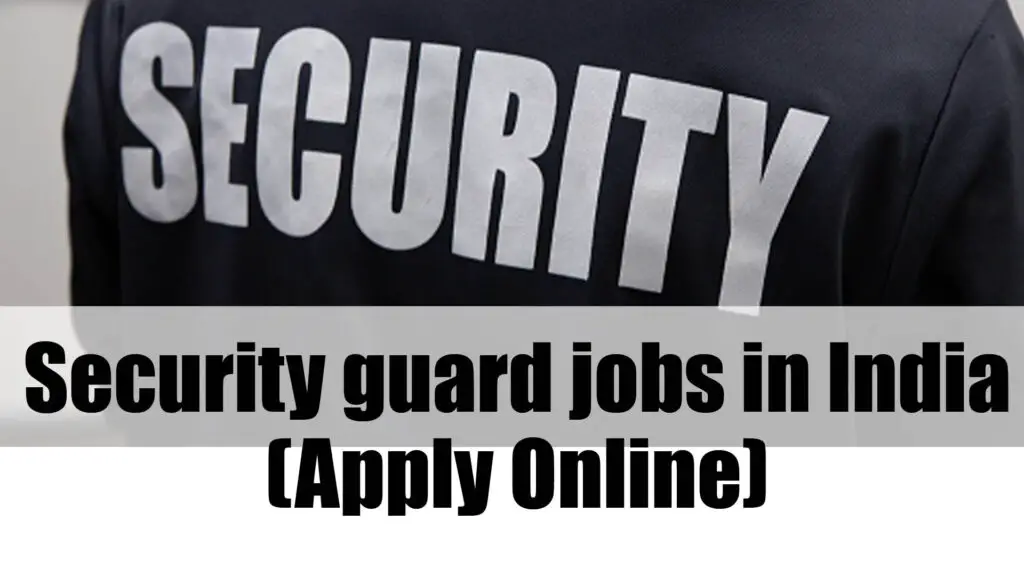 Security guard jobs in India 2023 Complete Career Path (Apply Online)