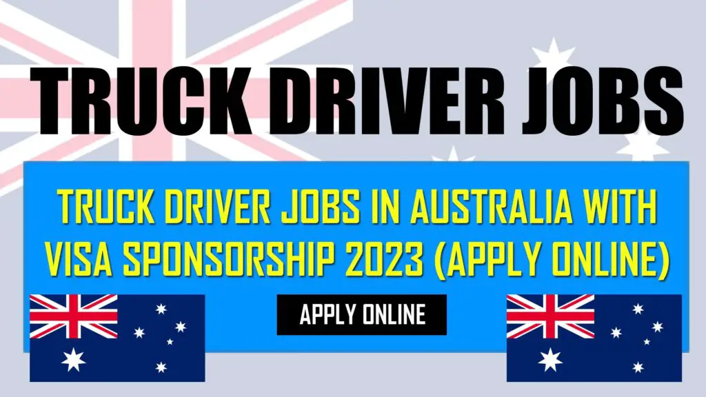 Truck driver jobs in Australia with Visa Sponsorship 2023 (Apply Online)