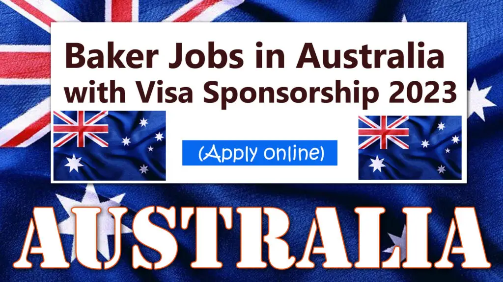 Baker Jobs in Australia with Visa Sponsorship 2023 (Apply Online)