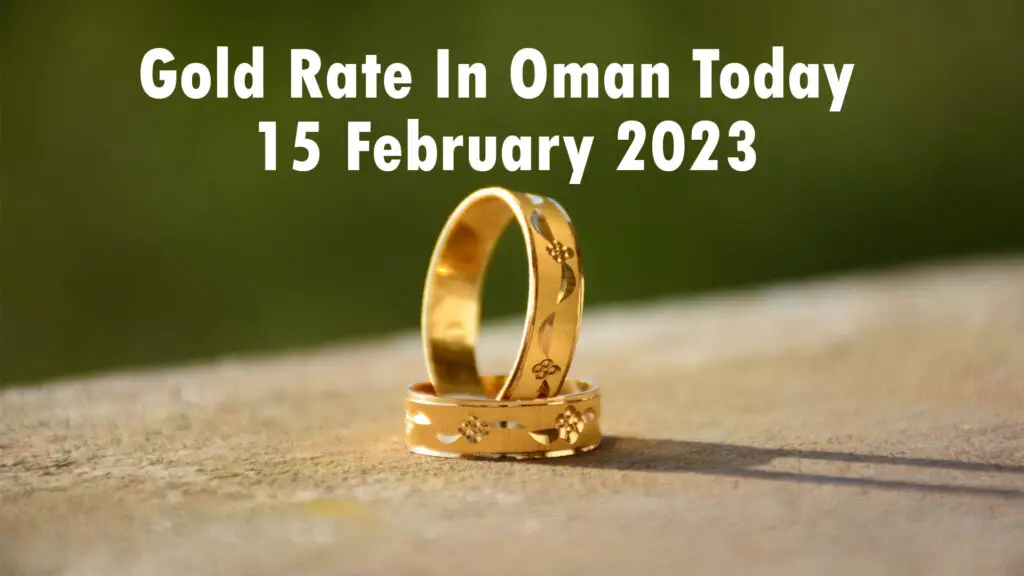Gold Rate In Oman Today 14 February 2023
