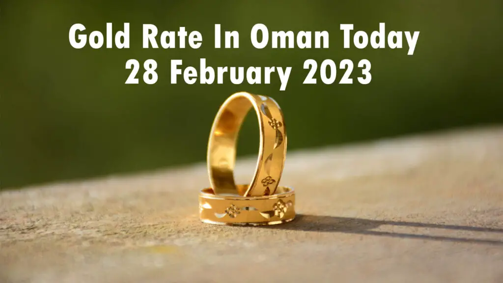 Gold Rate In Oman Today 28 February 2023