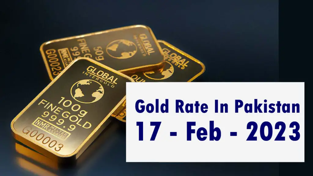 Gold Rate In Pakistan Today 17 February 2023