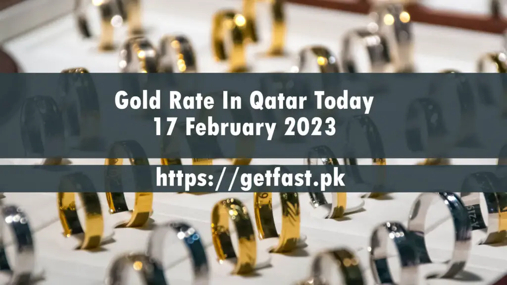 Gold Rate In Qatar Today 17 February 2023