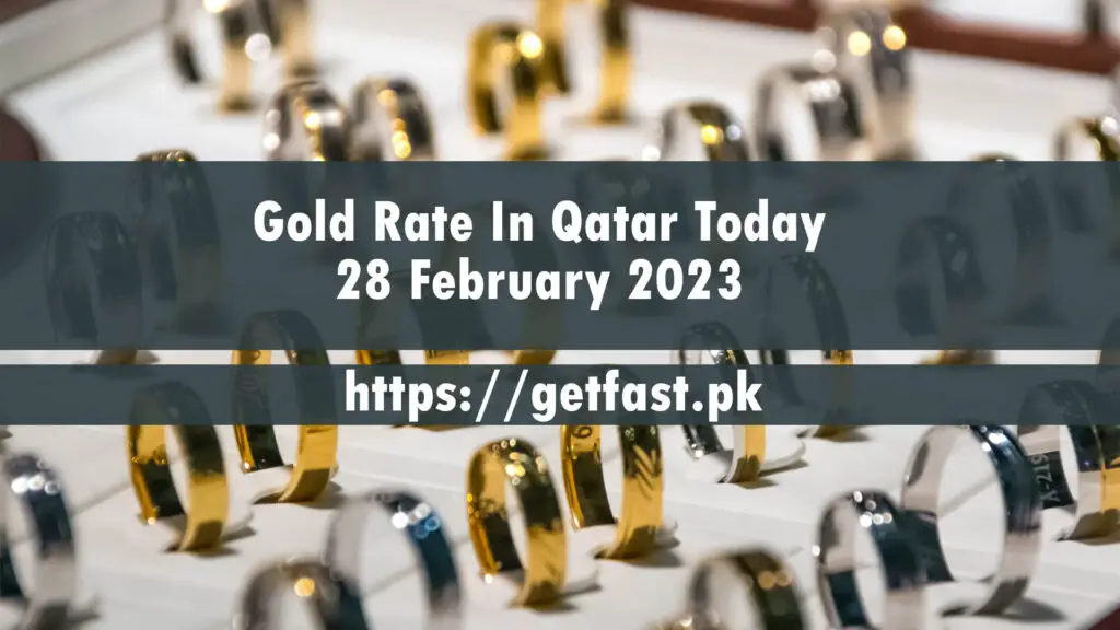 Gold Rate In Qatar Today 28 February 2023