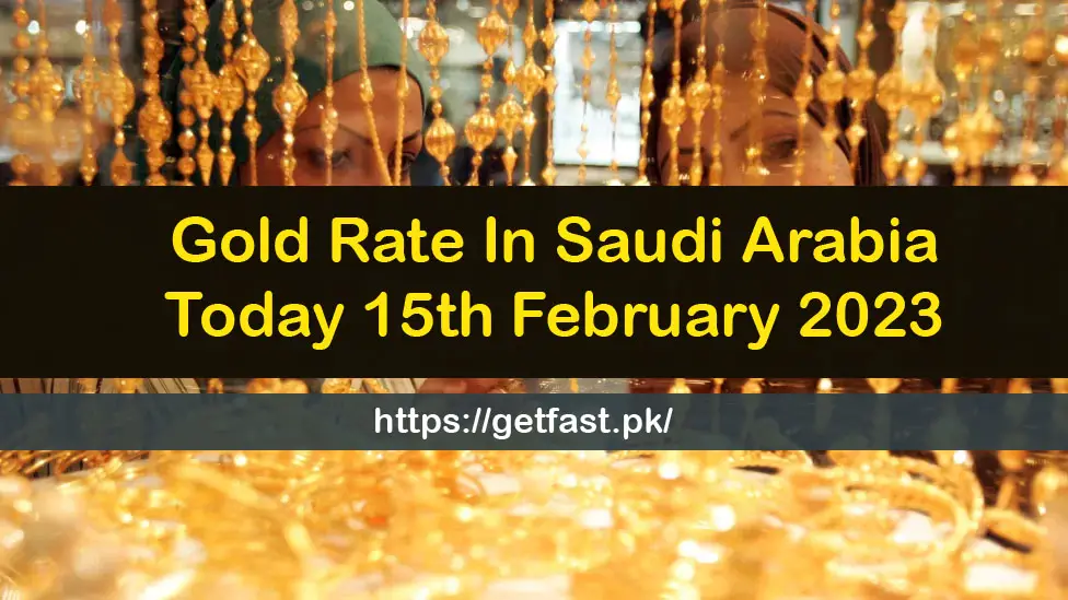 Gold Rate In Saudi Arabia Today 14th February 2023
