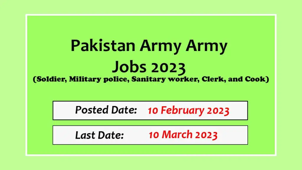 Pakistan Army Army Jobs 2023 (Soldier, Military police, Sanitary worker, Clerk, and Cook)