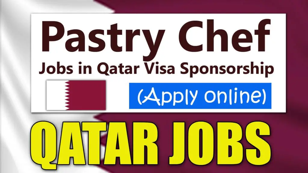 Pastry Chef Jobs in Qatar (2023) with Visa Sponsorship - Apply Online
