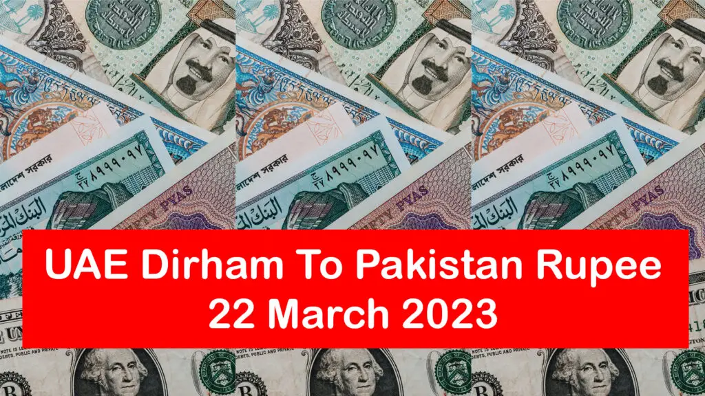 AED To PKR – UAE Dirham To Pakistan Rupee – 22 March 2023