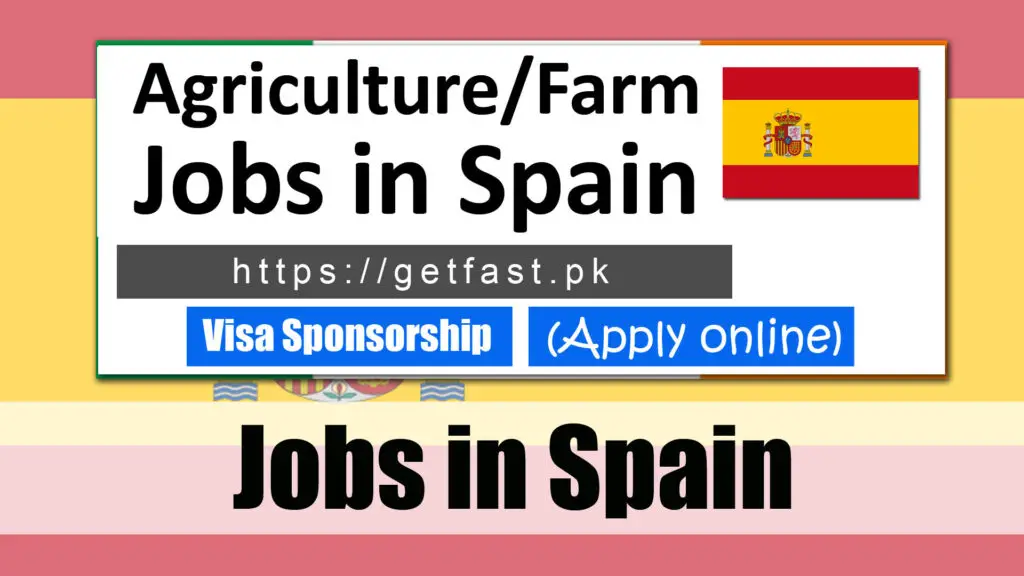 Agriculture/ Farm Jobs in Spain with Visa Sponsorship 2023 (Apply Online)