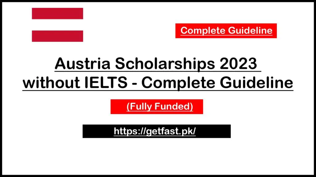 Austria Scholarships 2023 without IELTS - Complete Guideline