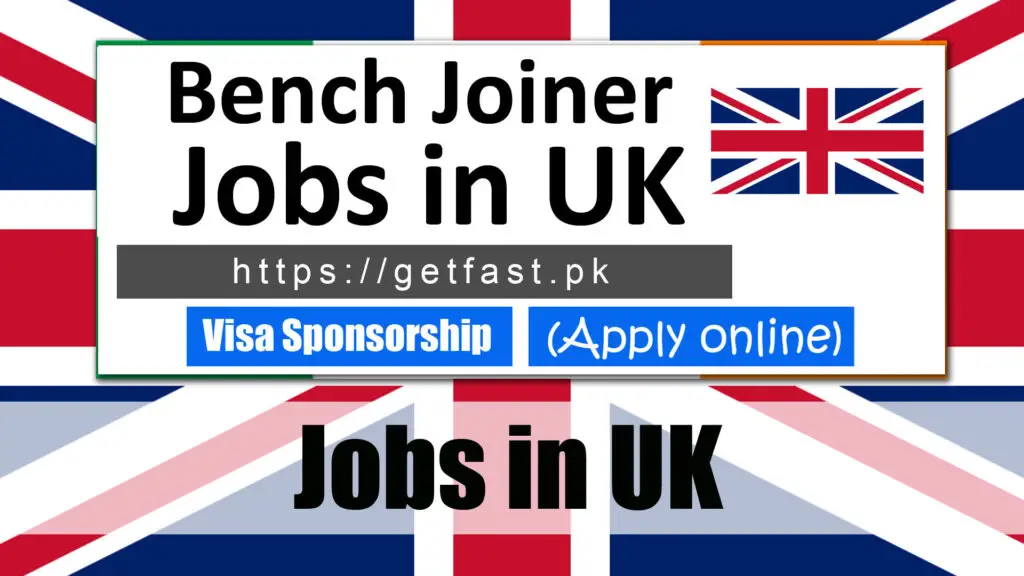Bench Joiner Jobs in UK with Visa Sponsorship 2023 (Apply Online)