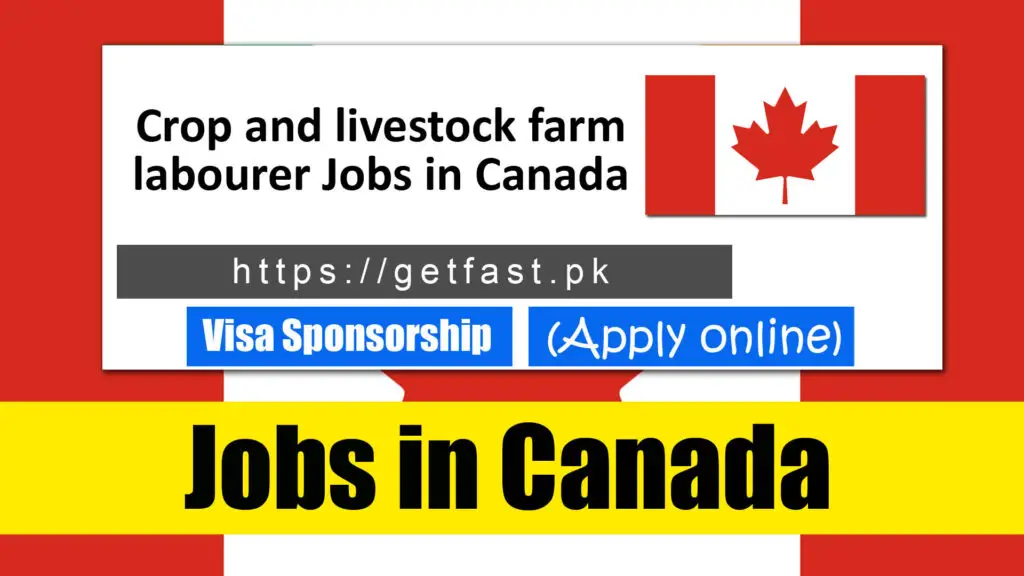 Crop and livestock farm labourer Jobs in Canada 2023 for foreigners (Apply online)