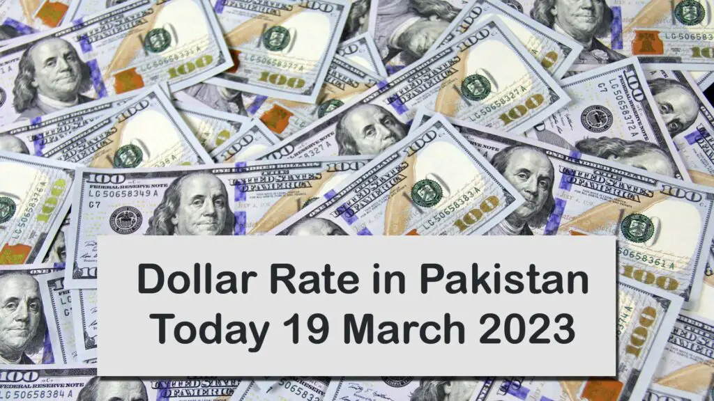Dollar Rate In Pakistan Today – 19 March 2023