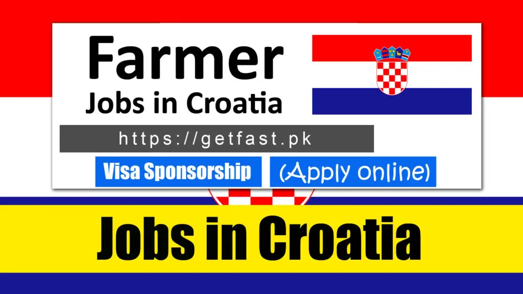 Farmer Jobs in Croatia with Visa Sponsorship 2023 (Apply Online)