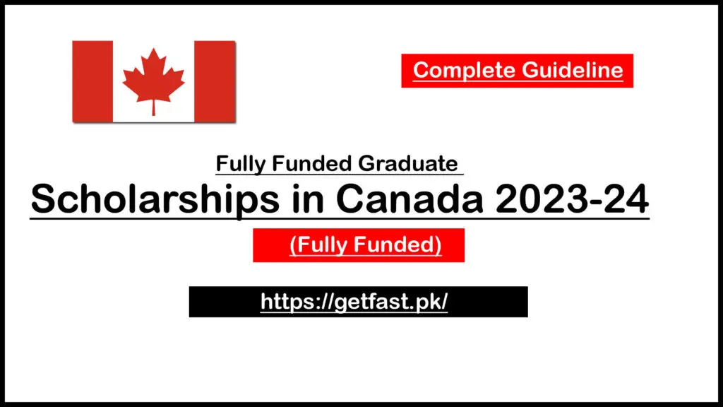 Fully Funded Graduate Scholarships in Canada 2023-24 - Complete Guideline
