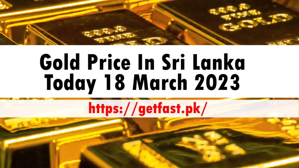 Gold Price In Sri Lanka Today 18 March 2023