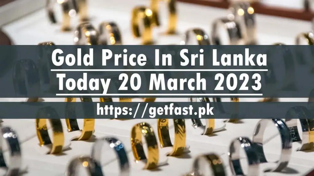 Gold Price In Sri Lanka Today 20 March 2023