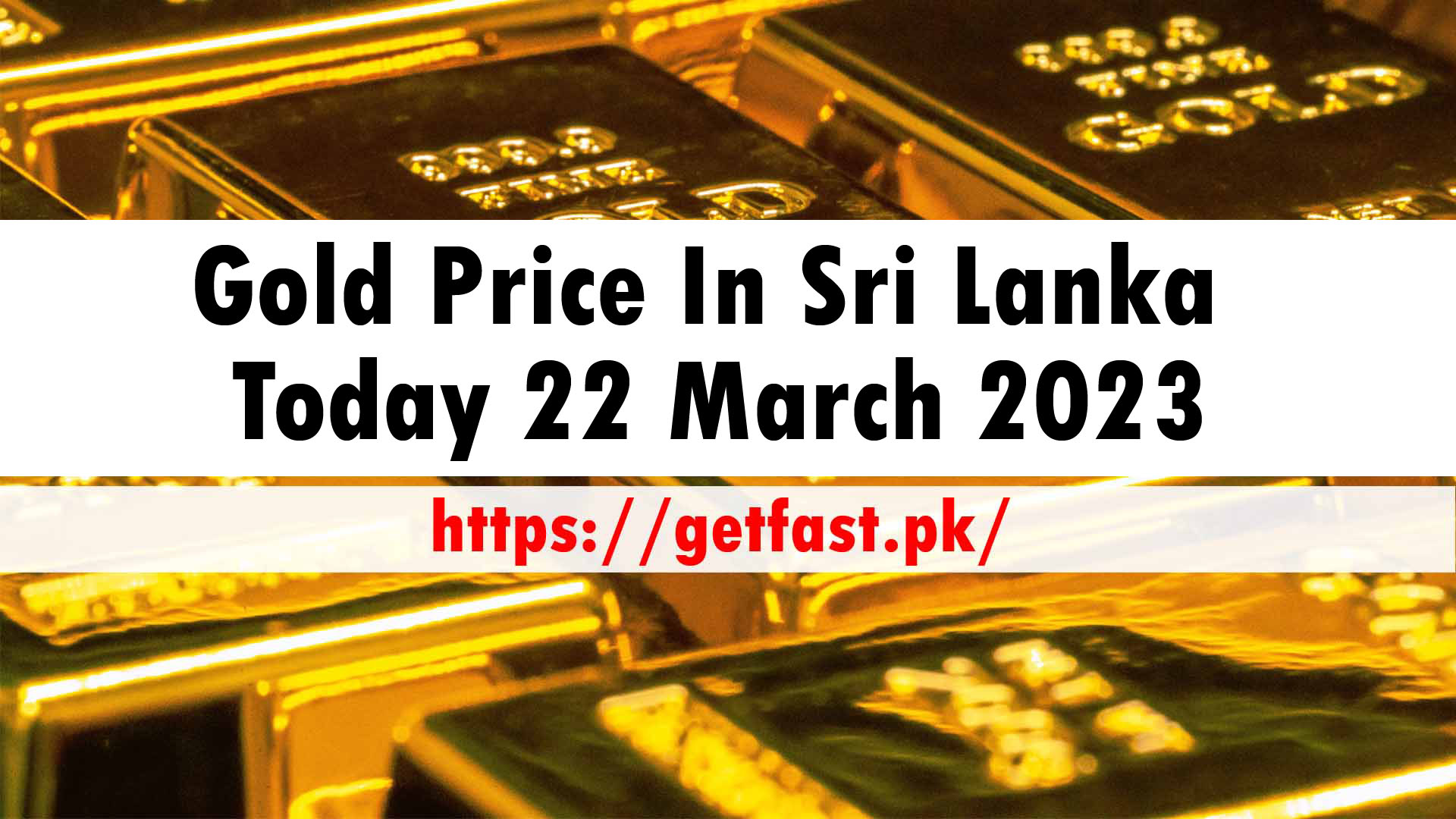 Gold Price In Sri Lanka Today 22 March 2023