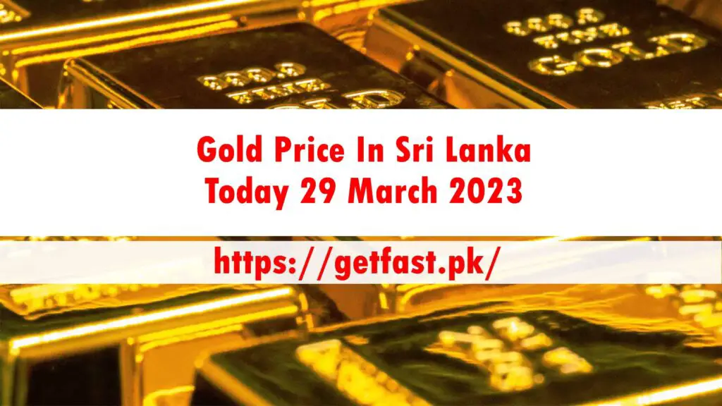 Gold Price In Sri Lanka Today 29 March 2023