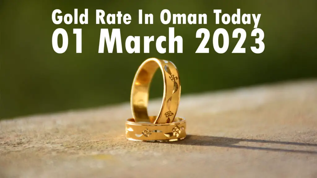 Gold Rate In Oman Today 01 March 2023