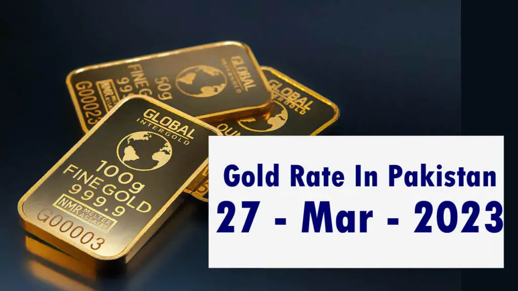 Gold Rate In Pakistan - 27 March 2023