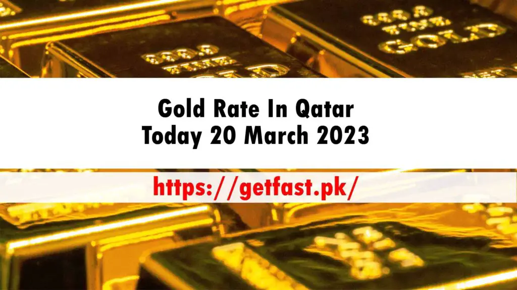 Gold Rate In Qatar Today 20 March 2023