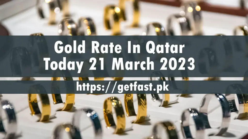 Gold Rate In Qatar Today 21 March 2023