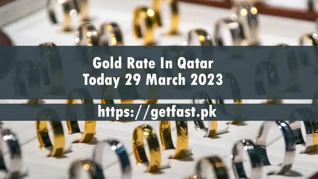 Gold Rate In Qatar Today 29 March 2023