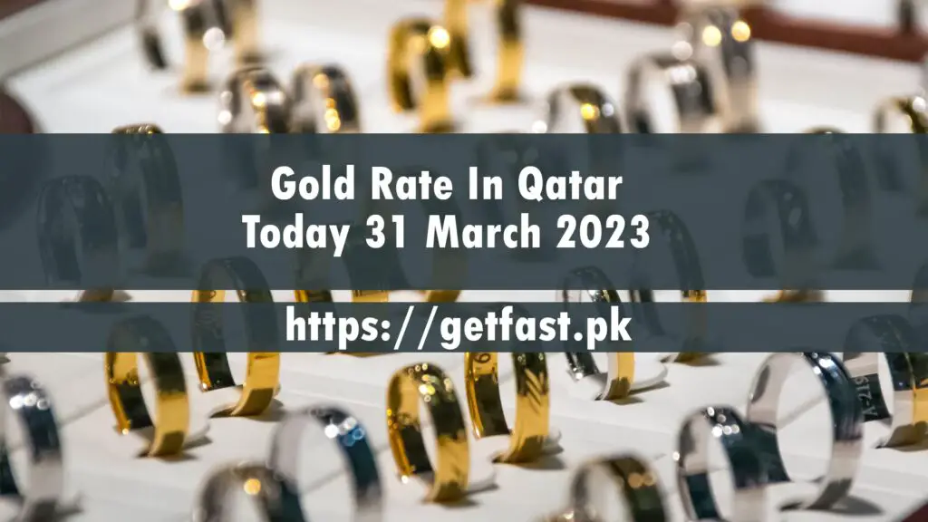 Gold Rate In Qatar Today 31 March 2023