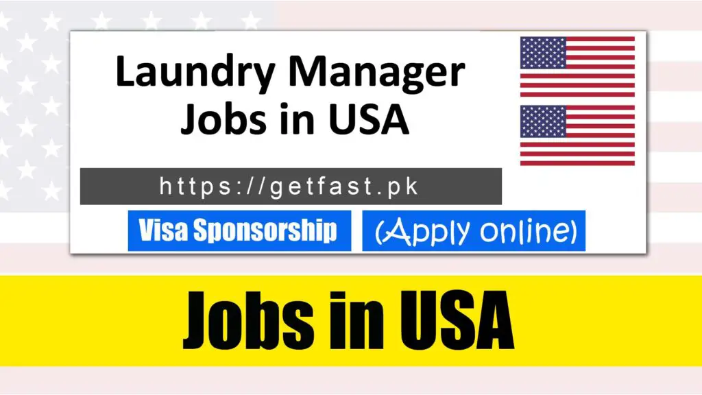 Laundry Manager Jobs in USA for foreigners with visa sponsorship 2023 (Apply Online)