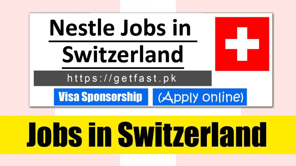 Nestle Jobs in Switzerland for foreigners with visa sponsorship