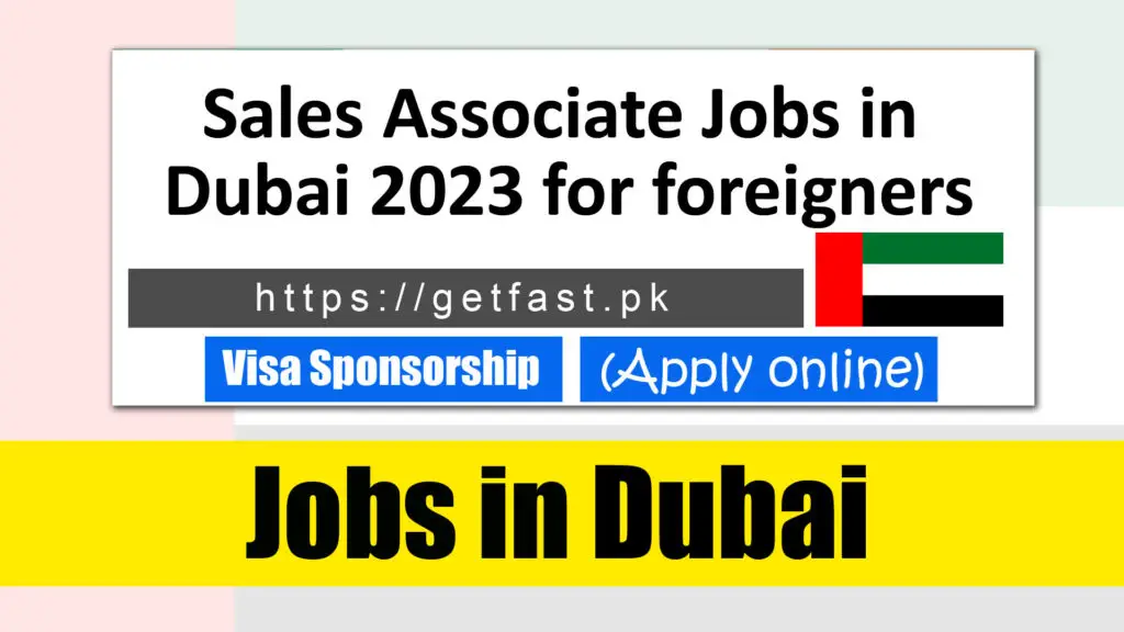 Sales Associate Jobs in Dubai 2023 for foreigners: Apply Online