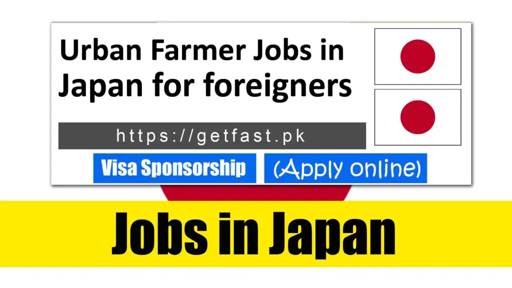 Urban Farmer Jobs in Japan for foreigners 2023 (Apply online)