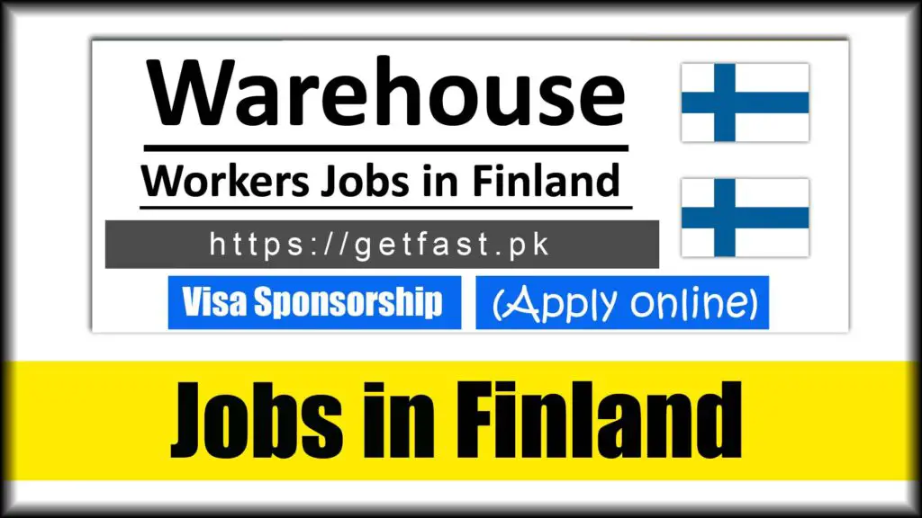 Warehouse Workers Jobs in Finland with visa sponsorship 2023 - Apply Online